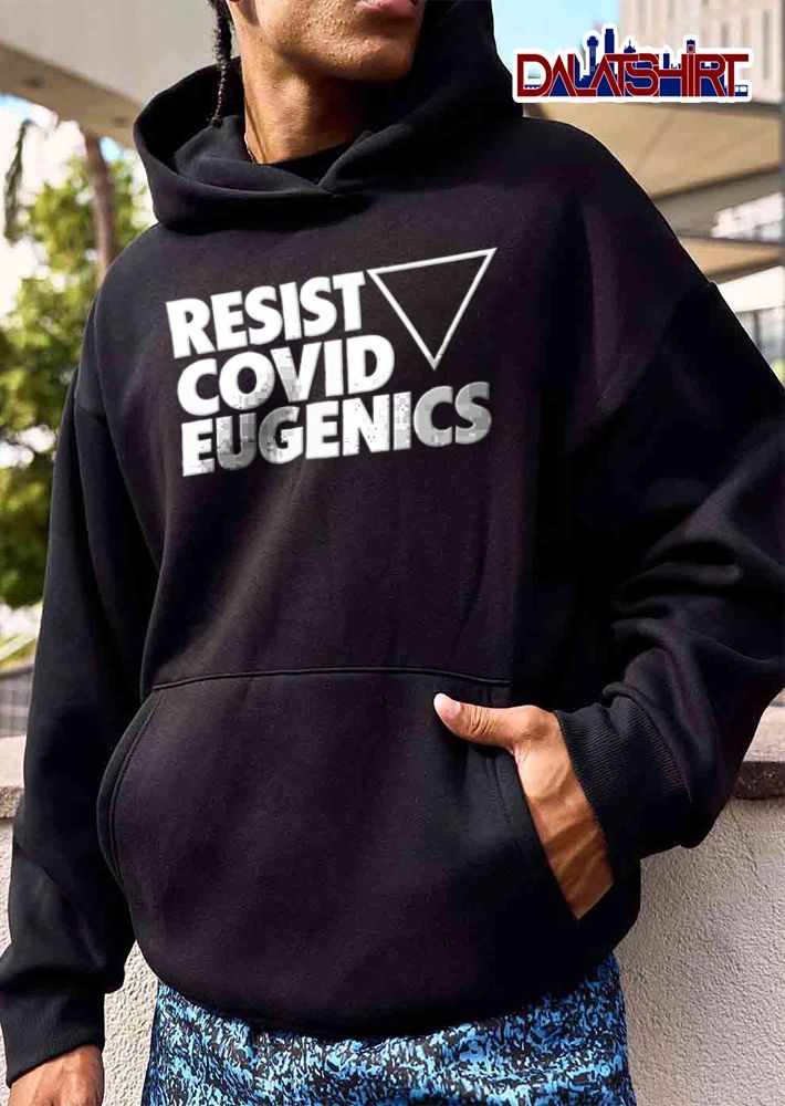 Resist Covid Eugenics inverted triangle graphic shirt