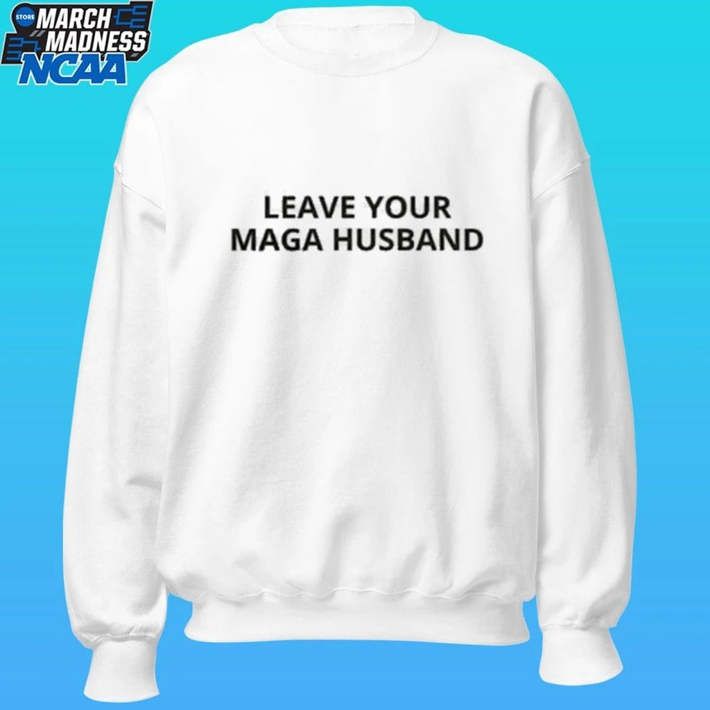 Leave Your Maga Husband Shirt