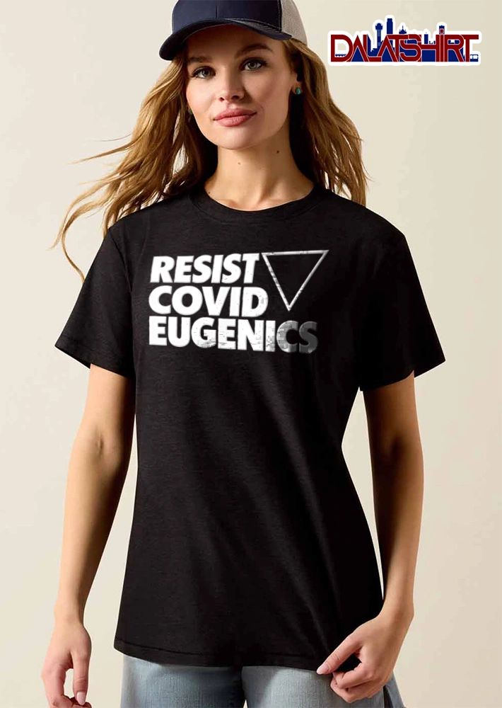 Resist Covid Eugenics inverted triangle graphic shirt