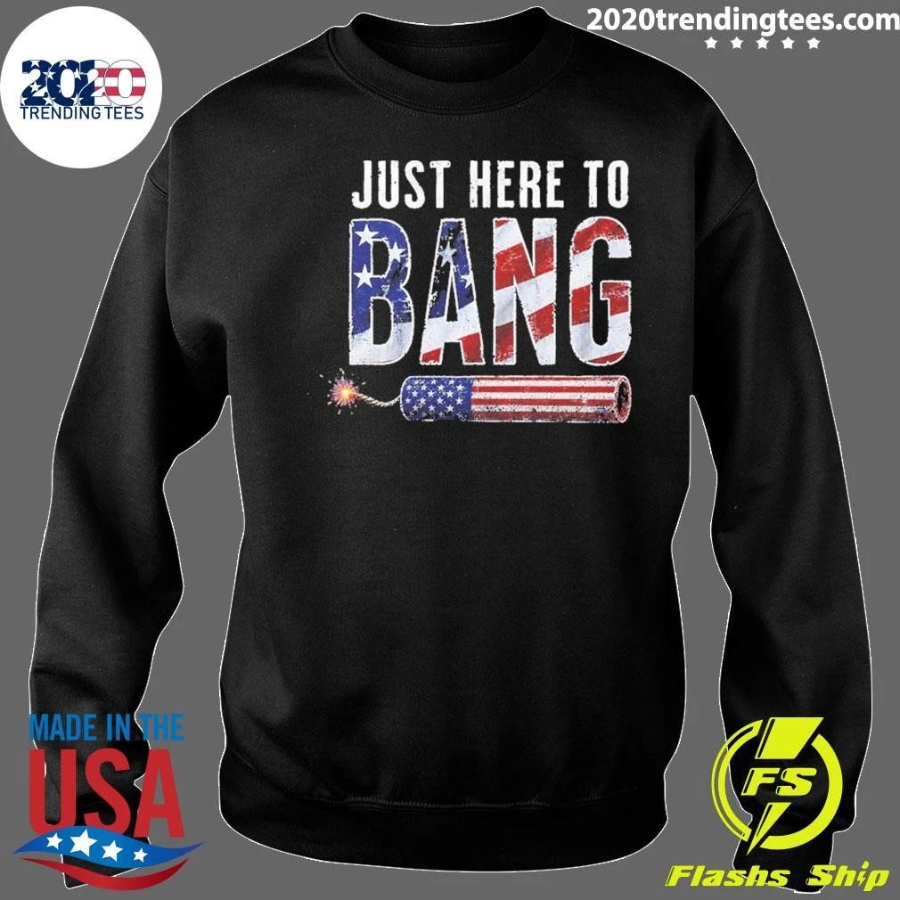 Just Here to Bang Shirt