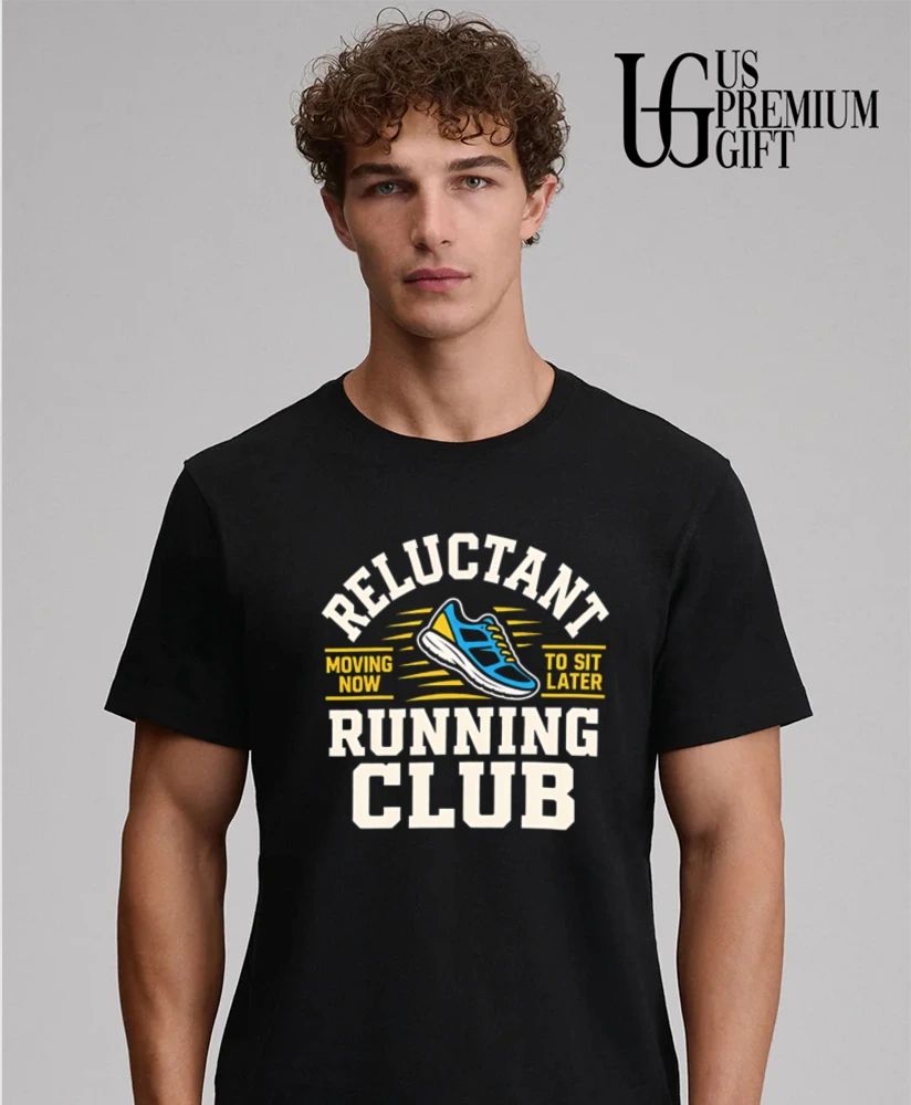 Reluctant Running Club Moving Now to Sit Later shirt