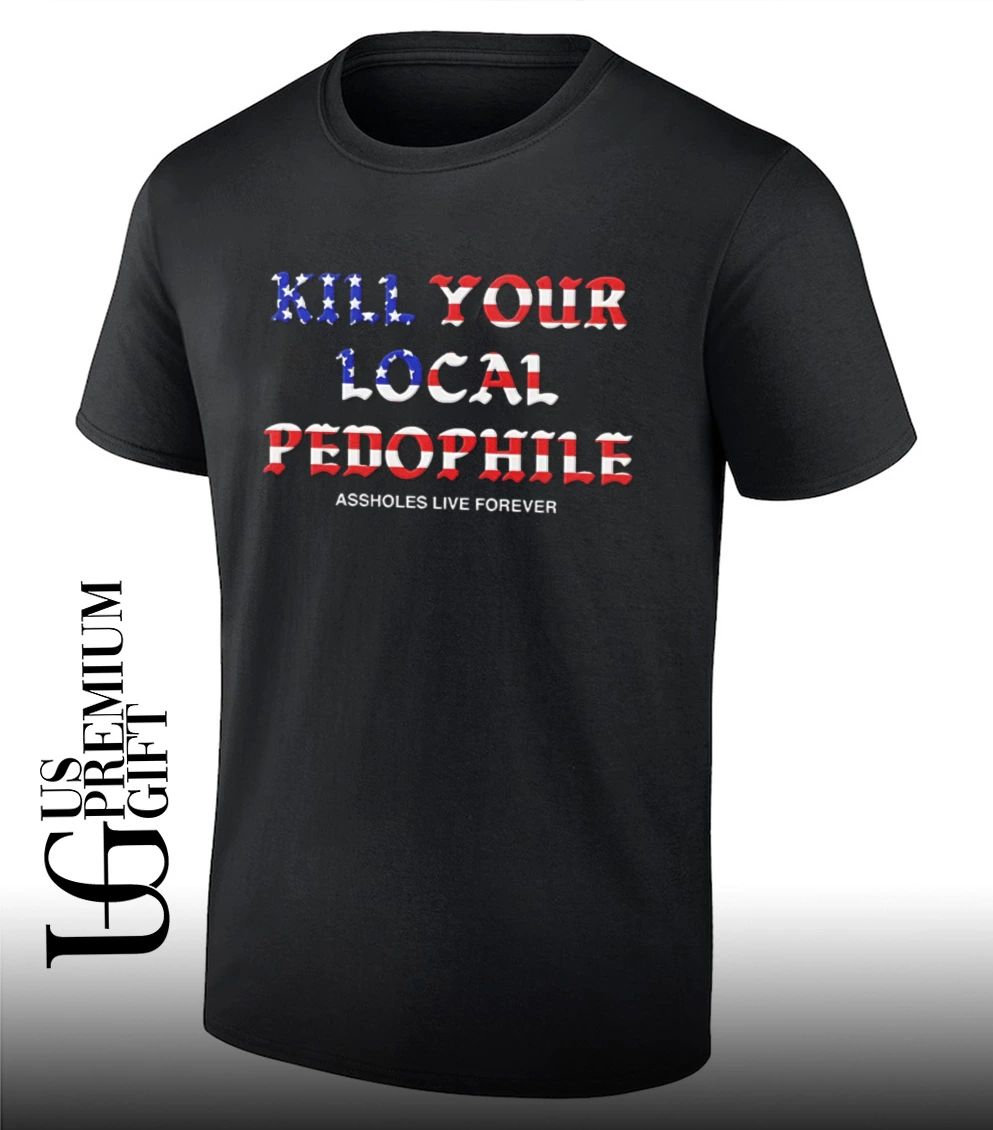 Kill Your Local Pedophile American flag shirt