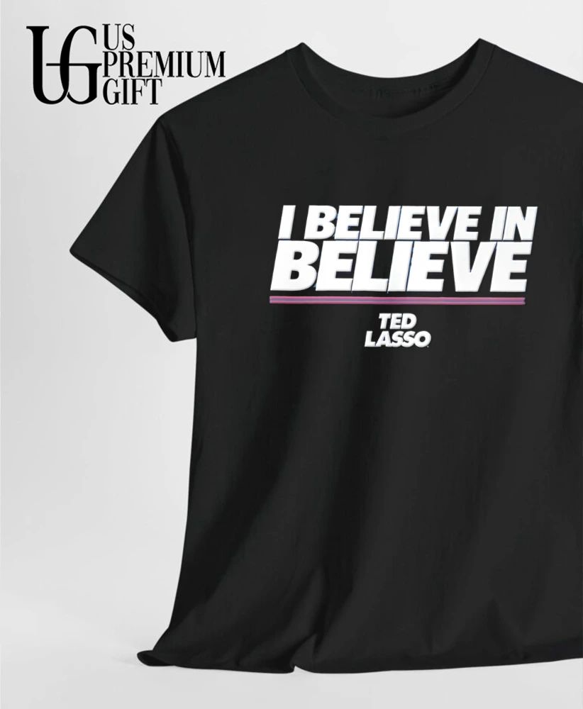 Ted Lasso Merch I Believe In Believe shirt