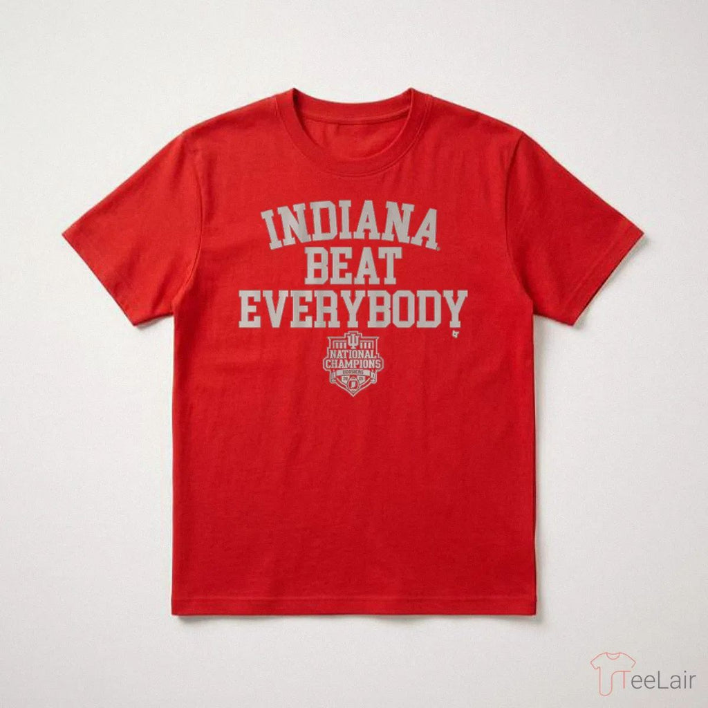 Indiana Football Indiana Beat Everybody 2025 College Football National Champions T-Shirt