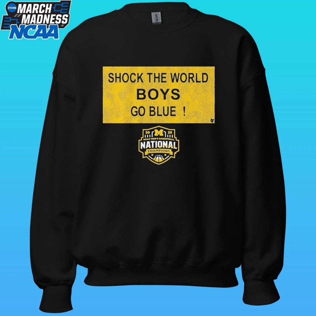 Michigan Wolverines MBB 2026 National Champions Shock The World Boys Go Blu Sign Shirt