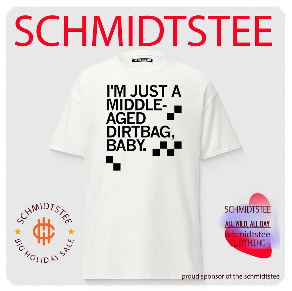 I’m Just a Middle-Aged Dirtbag Baby middle aged shirt