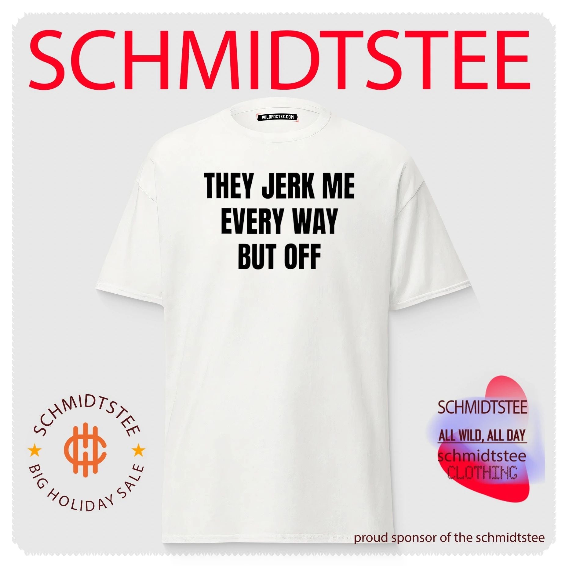 They Jerk Me Every Way but Off funny slogan shirt