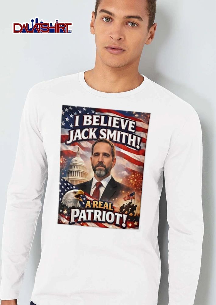 Jack Smith I Believe Jack Smith A Real Patriot US capitol flag eagle soldiers shirt