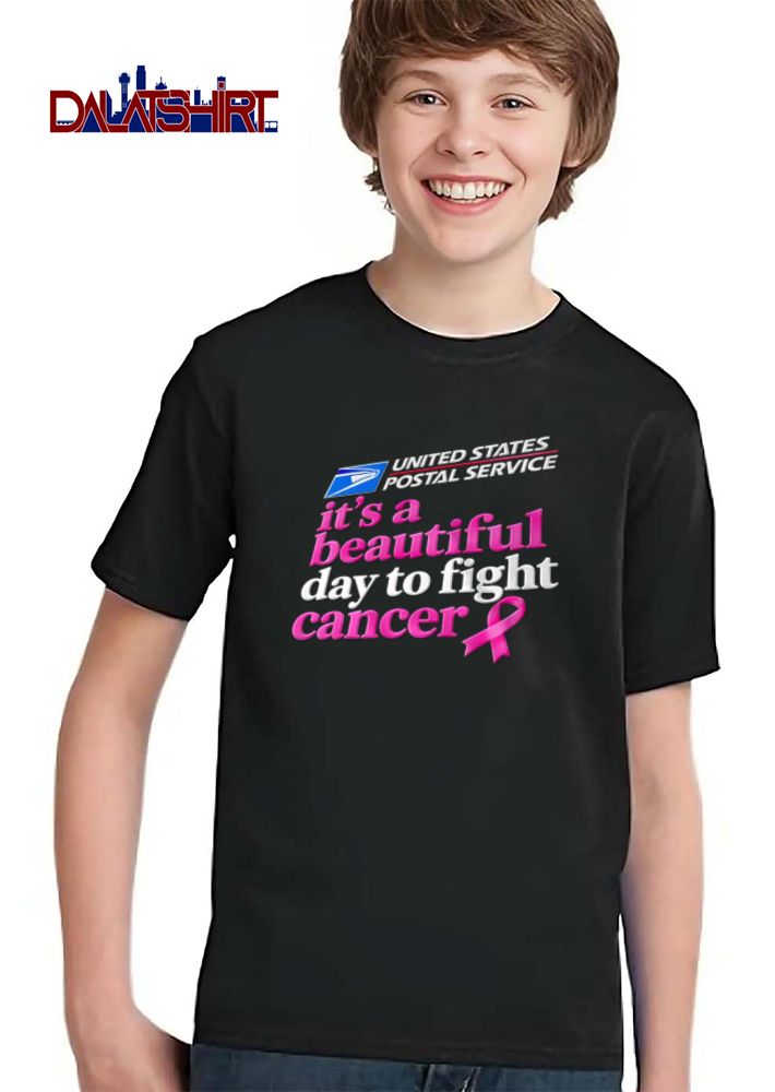 United States Postal Service Its A Beautiful Day To Fight Cancer shirt