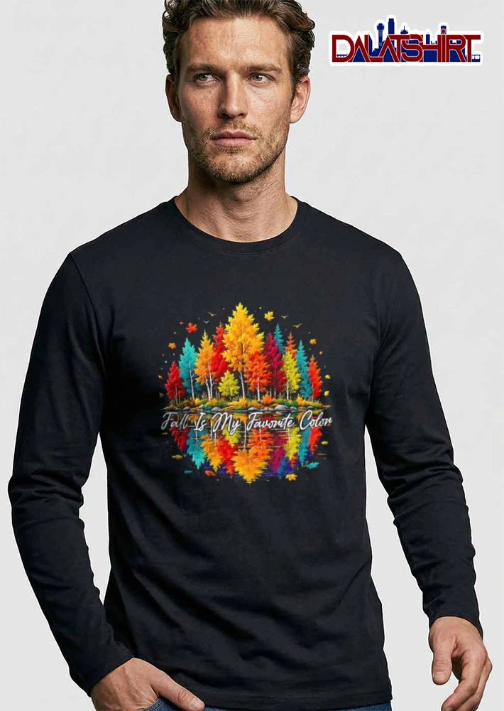Fall Is My Favorite Color colorful autumn trees reflecting in water shirt