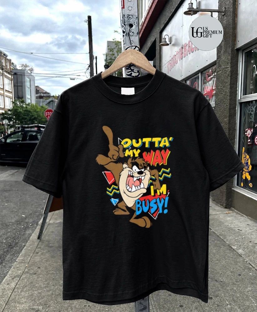 Taz Outta’ My Way I’m Busy shirt