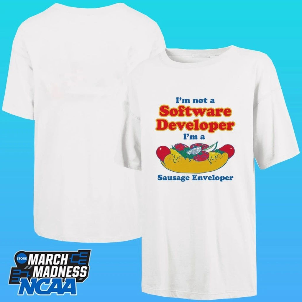 I’m Not A Software Developer I’m A Sausage Enveloper Shirt