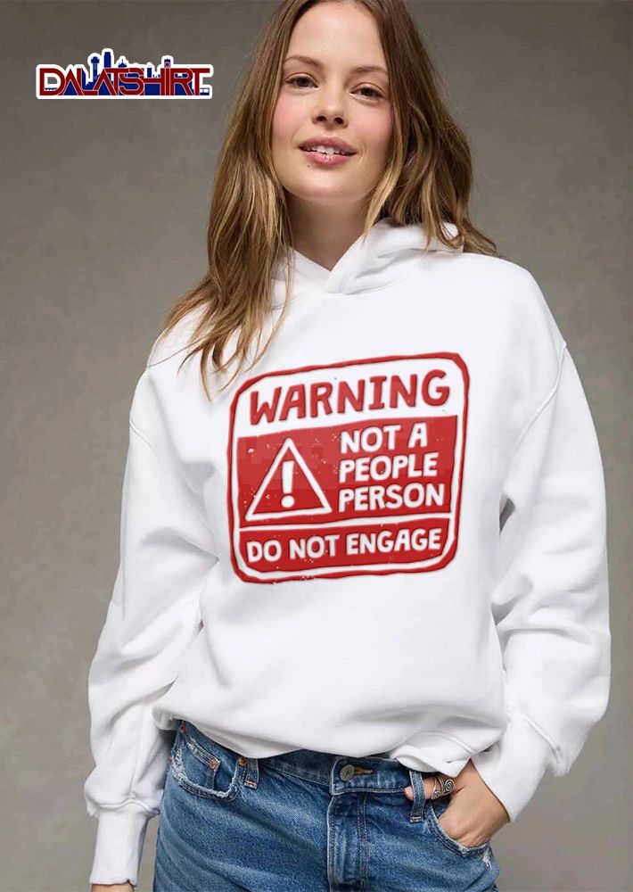 Warning Not A People Person Do Not Engage shirt