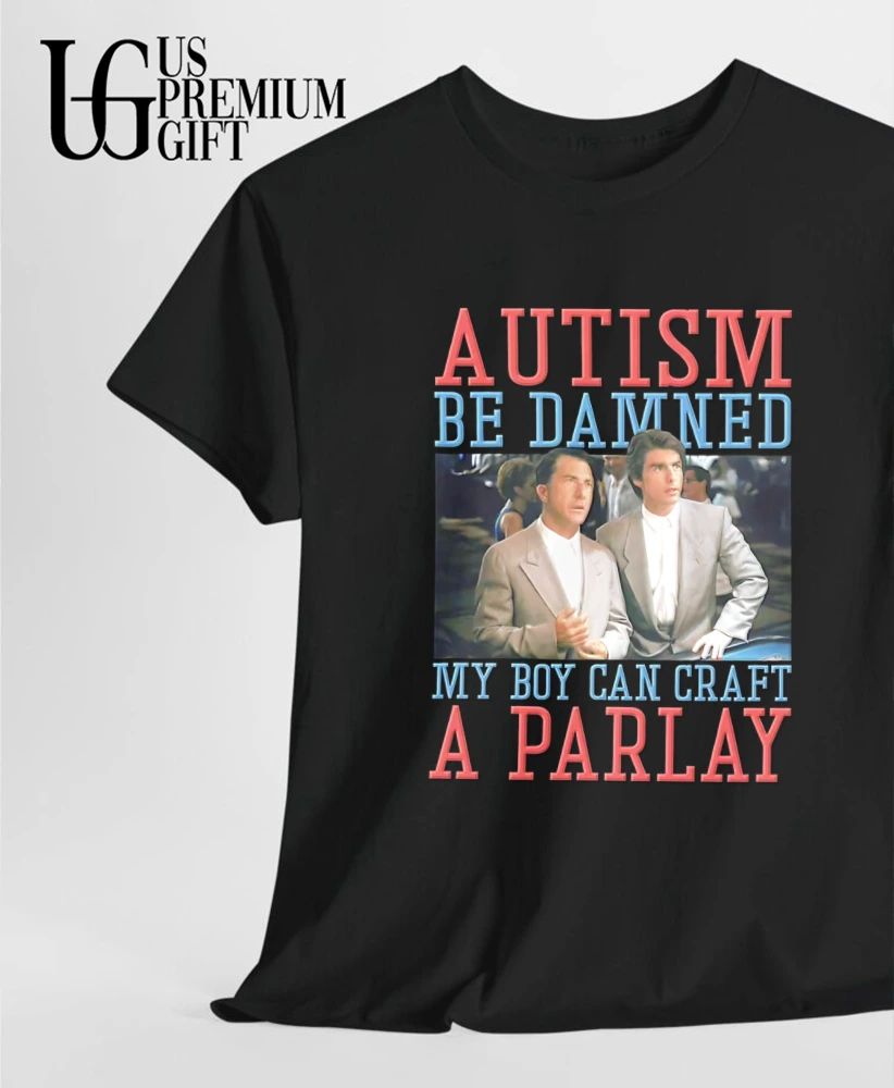 Autism Be Damned My Boy Can Craft A Parlay shirt