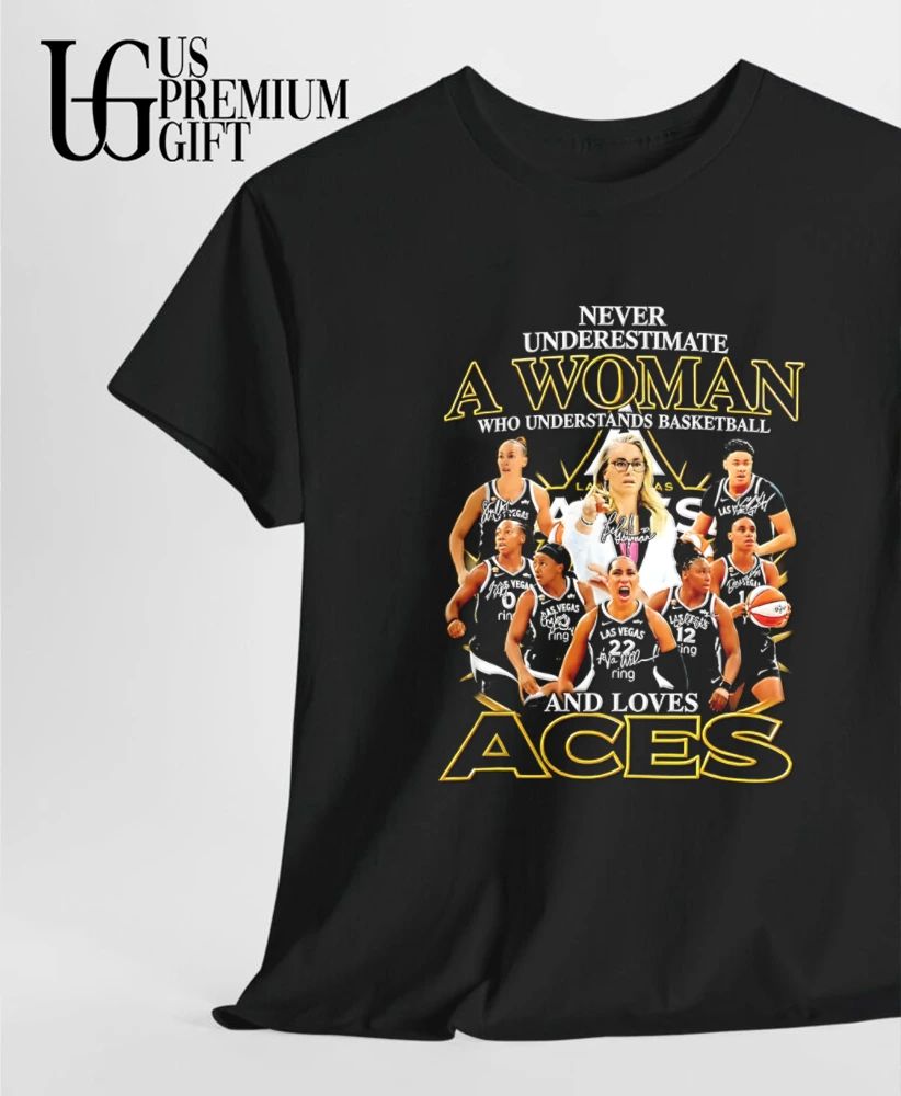 Never Underestimate A Woman Who Understands Basketball and Loves Las Vegas Aces signatures shirt