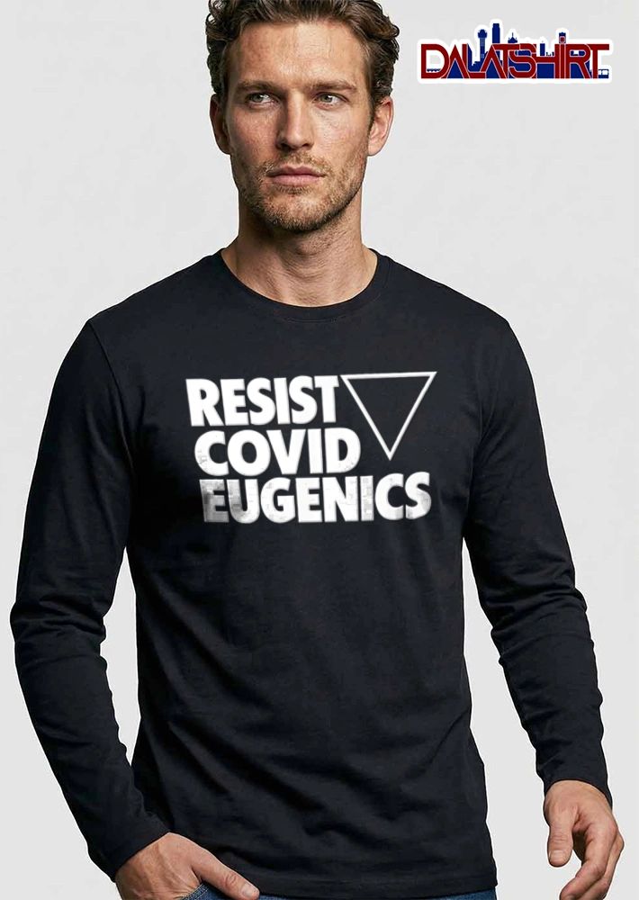 Resist Covid Eugenics inverted triangle graphic shirt