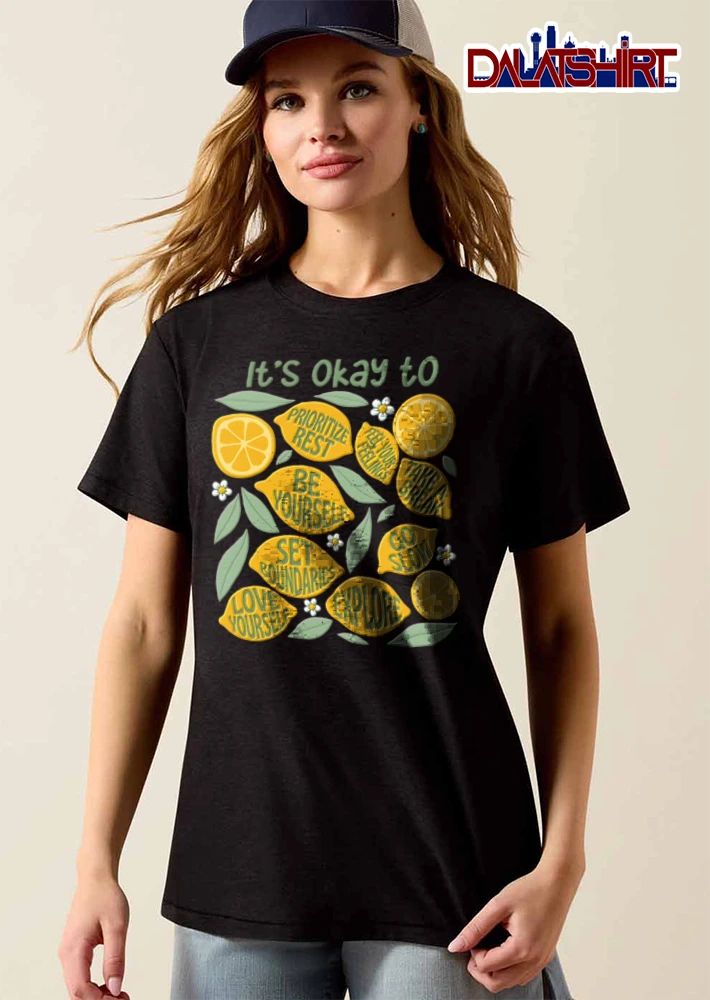 Its Okay To Prioritize Rest Be Yourself Set Boundaries Yellow Lemons Green Leaves White Flowers shirt