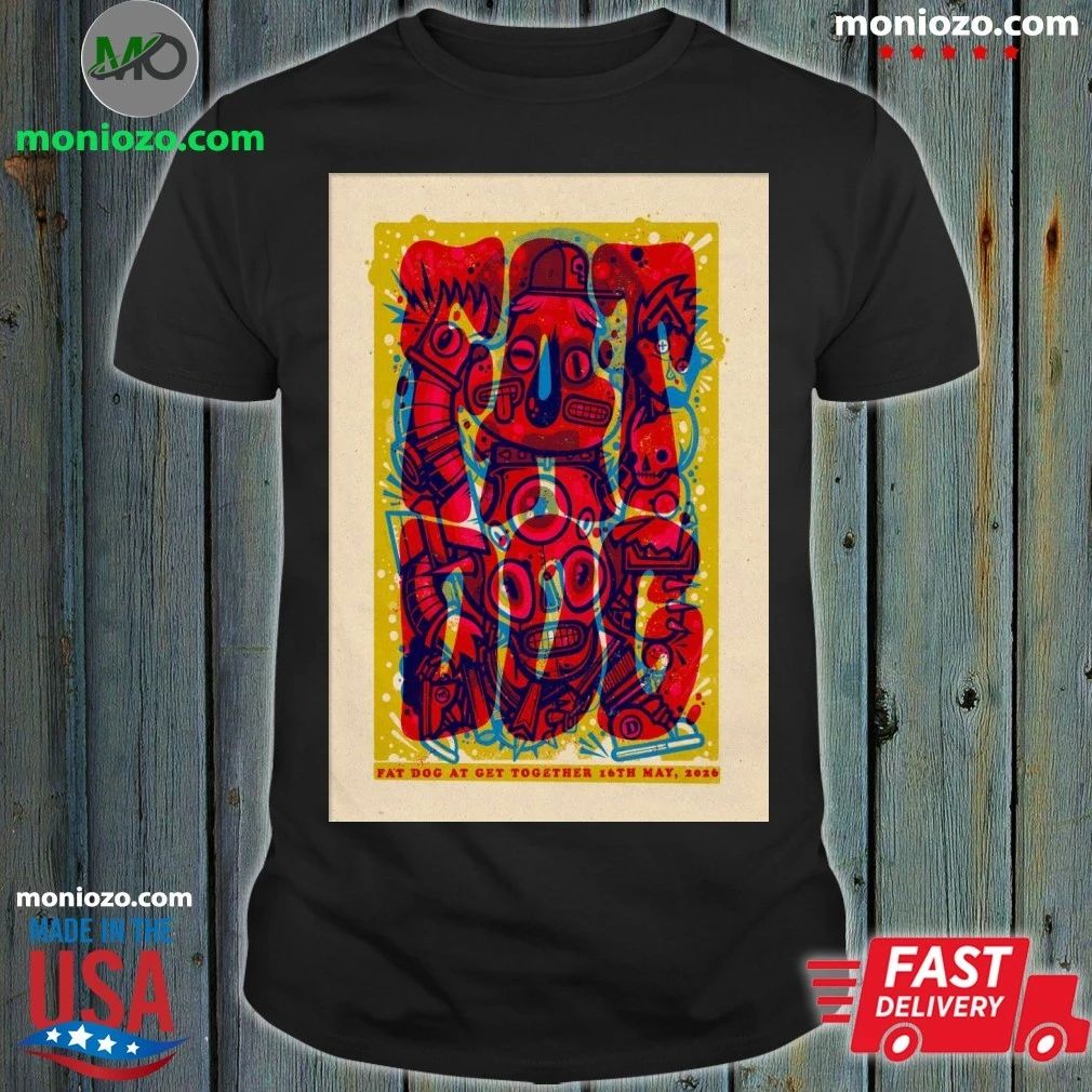 Original Fat Dog 5 16 2026 Sheffield UK Poster Shirt