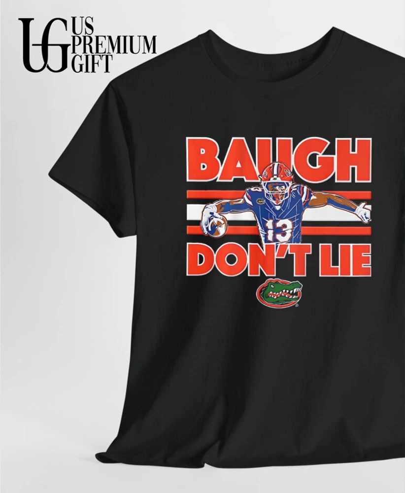 Jadan Baugh Florida Gators 13 Baugh Don’t Lie shirt