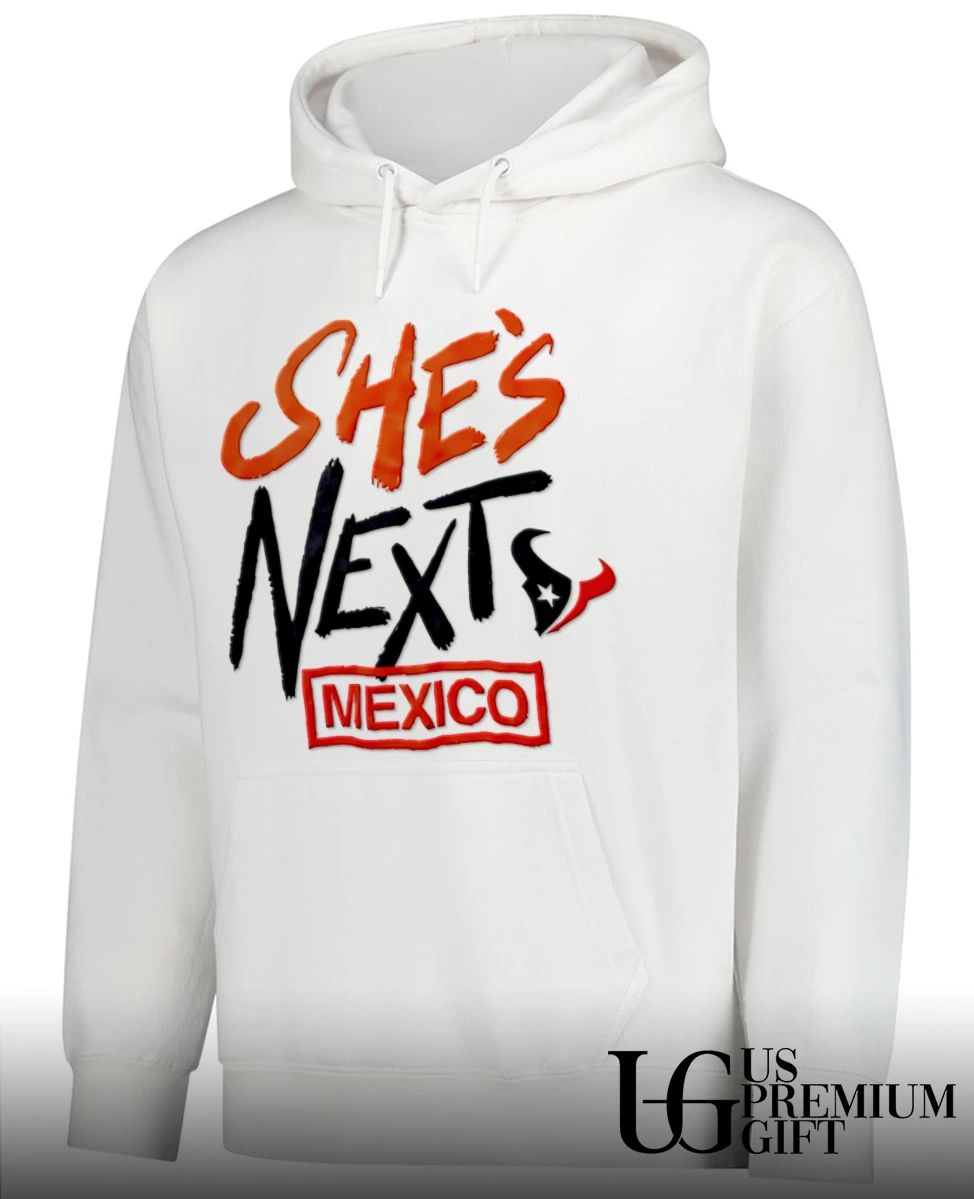 She’s Next Houston Texans Mexico shirt