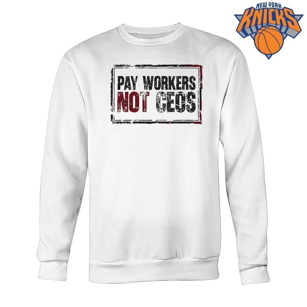 Pay Workers Not CEOs Distressed Slogan labor rights shirt