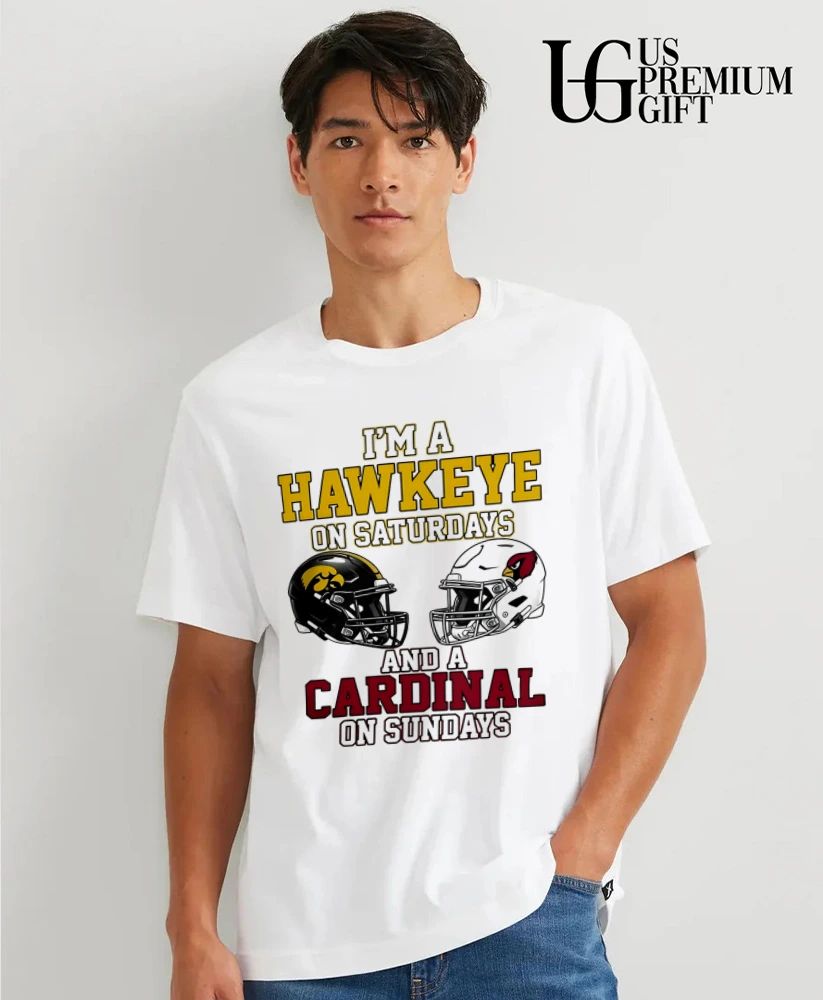 I’m a Iowa Hawkeyes on Saturdays and a Iowa Hawkeyes on Sundays 2026 helmet shirt
