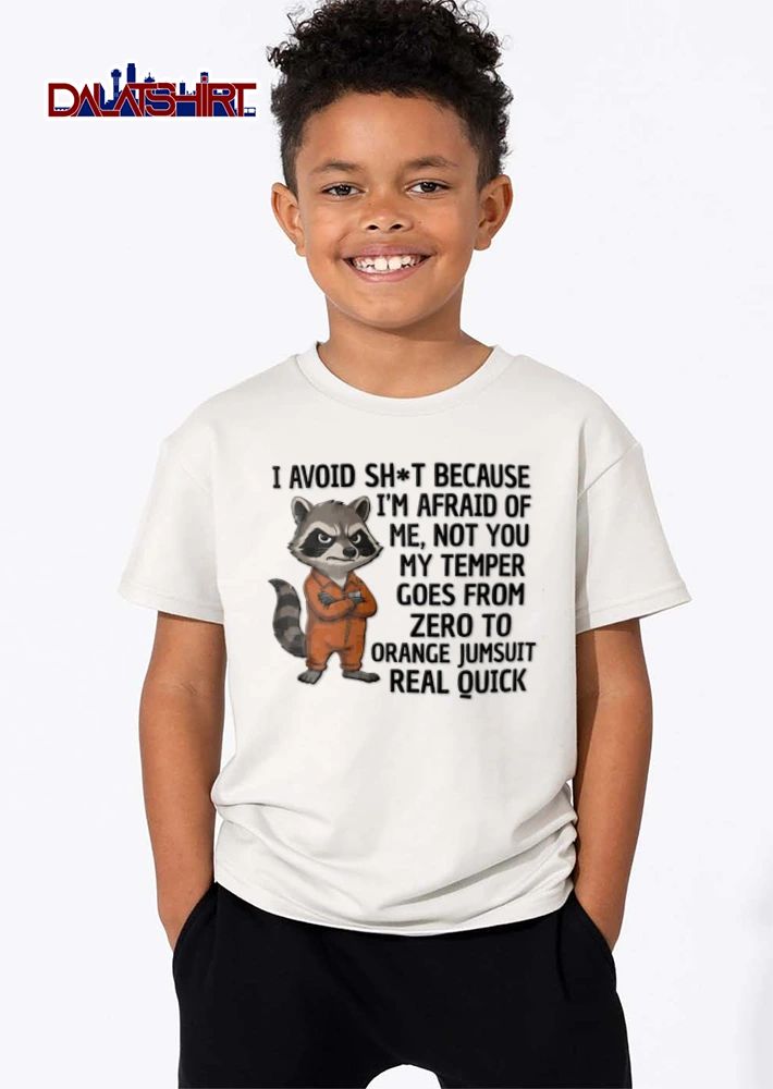 I Avoid Shit Because Im Afraid Of Me Not You My Temper Goes From Zero shirt