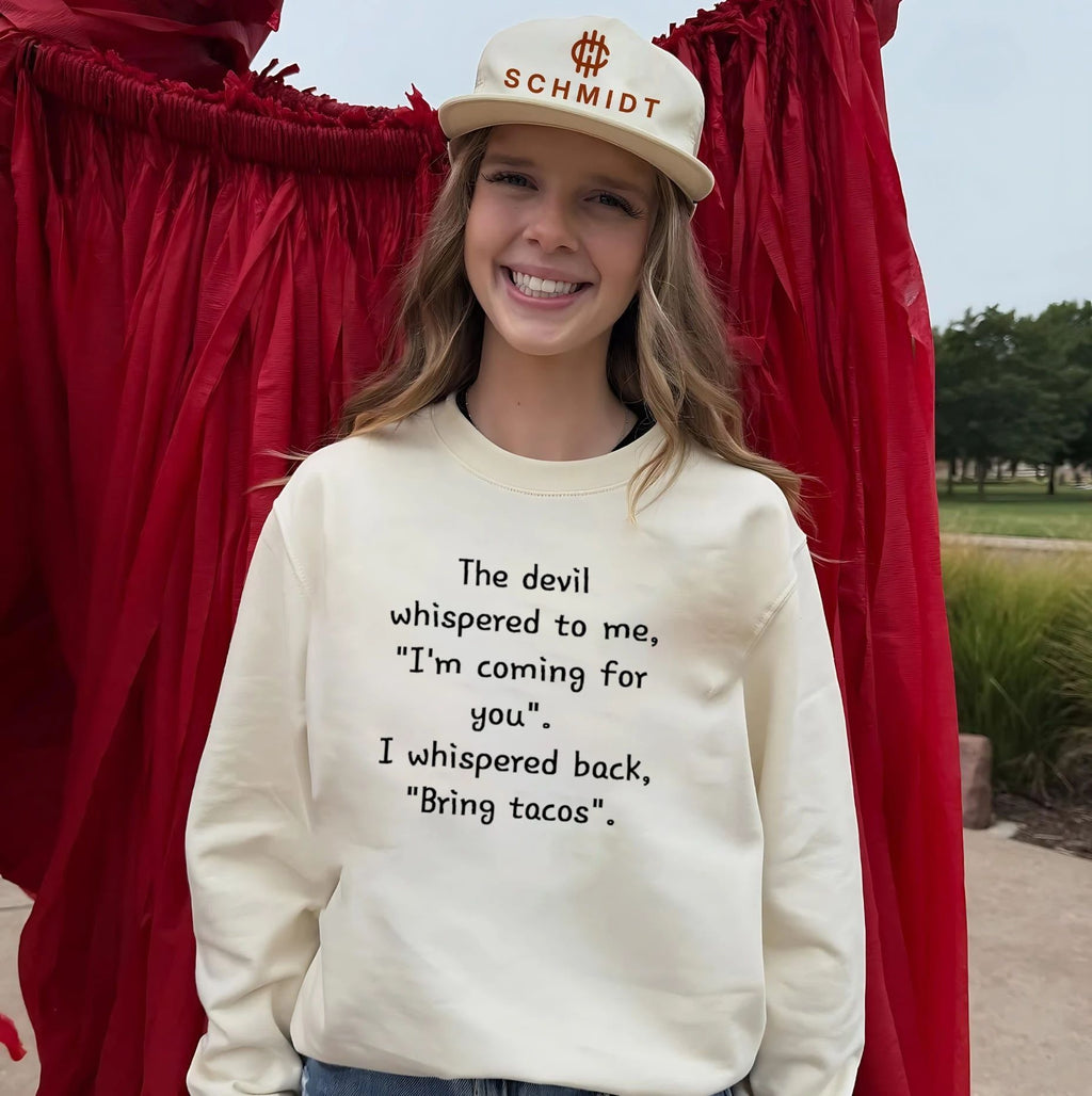 The Devil Whispered to Me I’m Coming for You Bring Tacos shirt