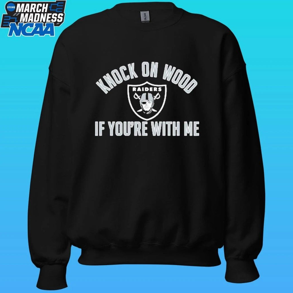 Raiders Knock On Wood If You’re With Me Shirt