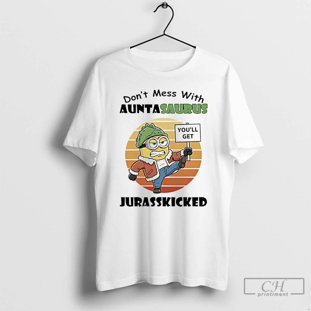 Minions Dont Mess With Auntasaurus Jurasskicked Vintage T Shirts