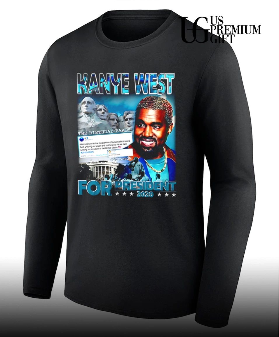Kanye West The Birthday Party For President 2020 shirt