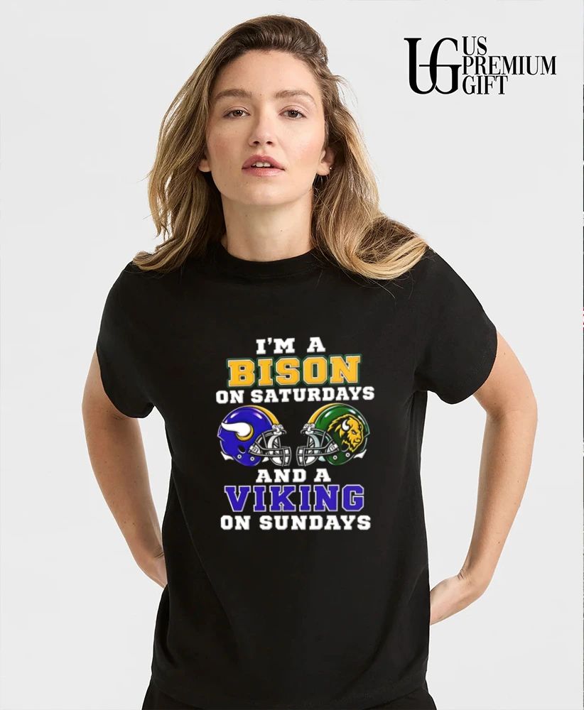 I’m a North Dakota State Bison on Saturdays and a Minnesota Vikings on Sundays helmet shirt