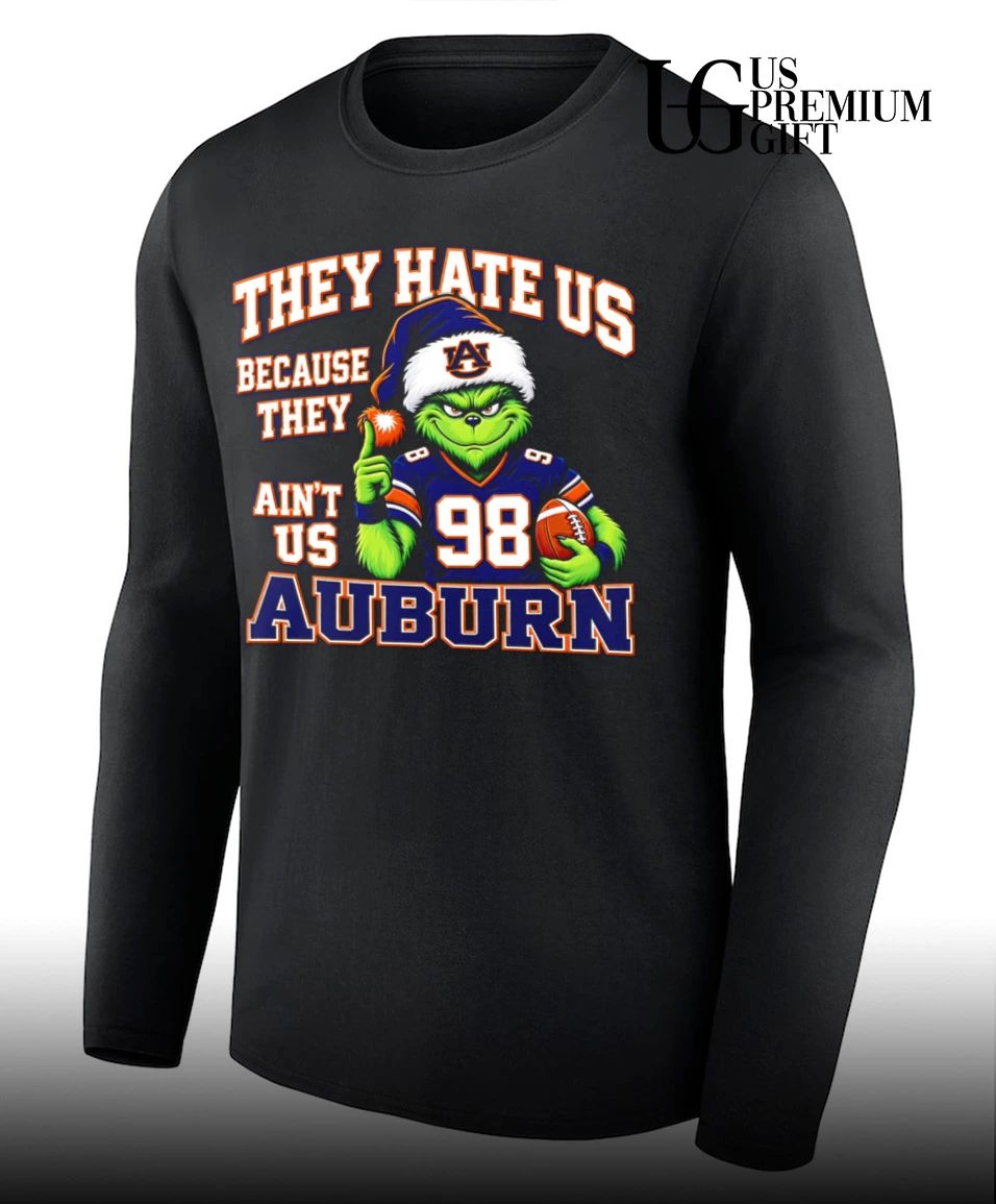 Grinch Auburn Tigers NCAA Football They Hate Us Because They Aint Us Christmas shirt