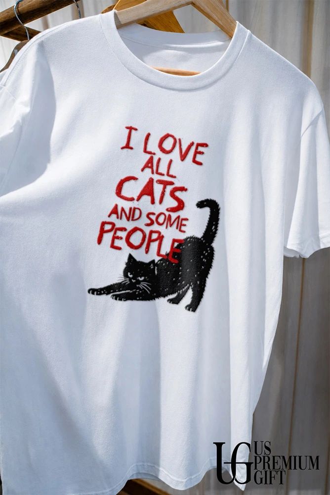 I love all Cats and some people shirt