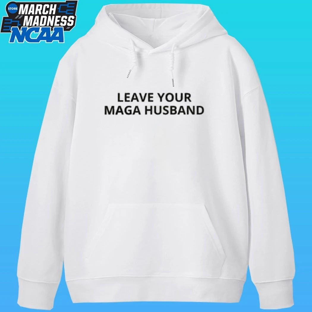Leave Your Maga Husband Shirt