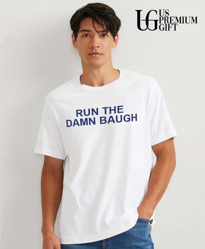 Run The Damn Bauch shirt