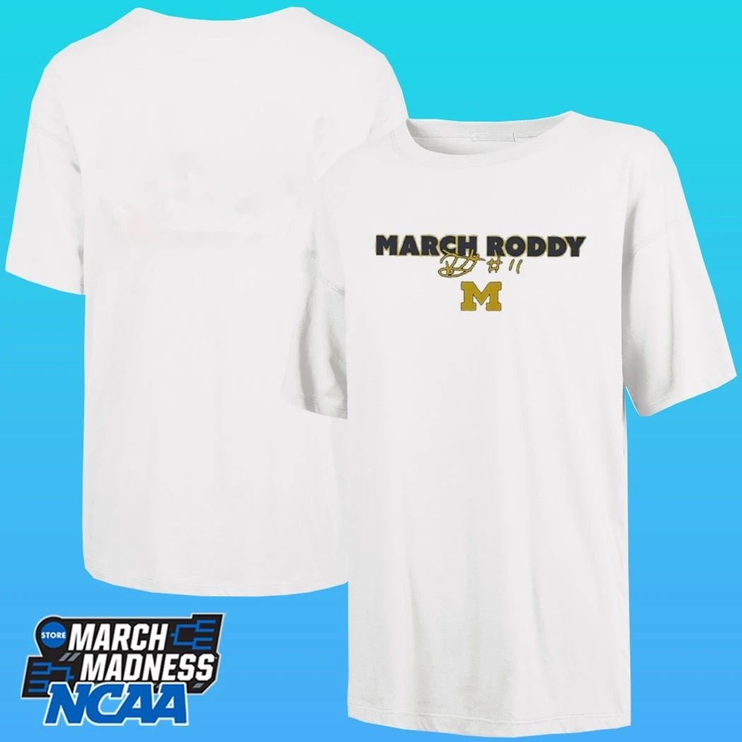 Michigan Wolverines March Roddy Signature 2026 Shirt