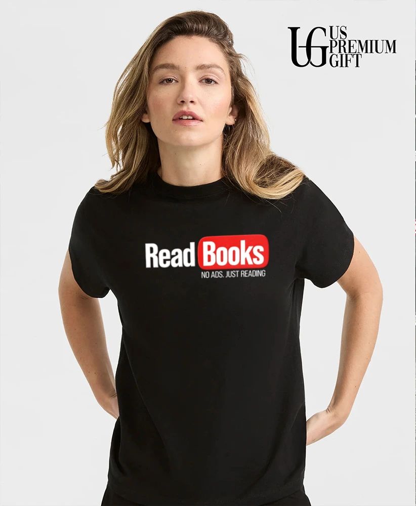 Read Books No ADS Just Reading shirt