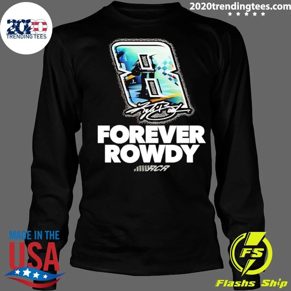 Kyle Busch Forever Rowdy Richard Childress Racing Signature Shirt