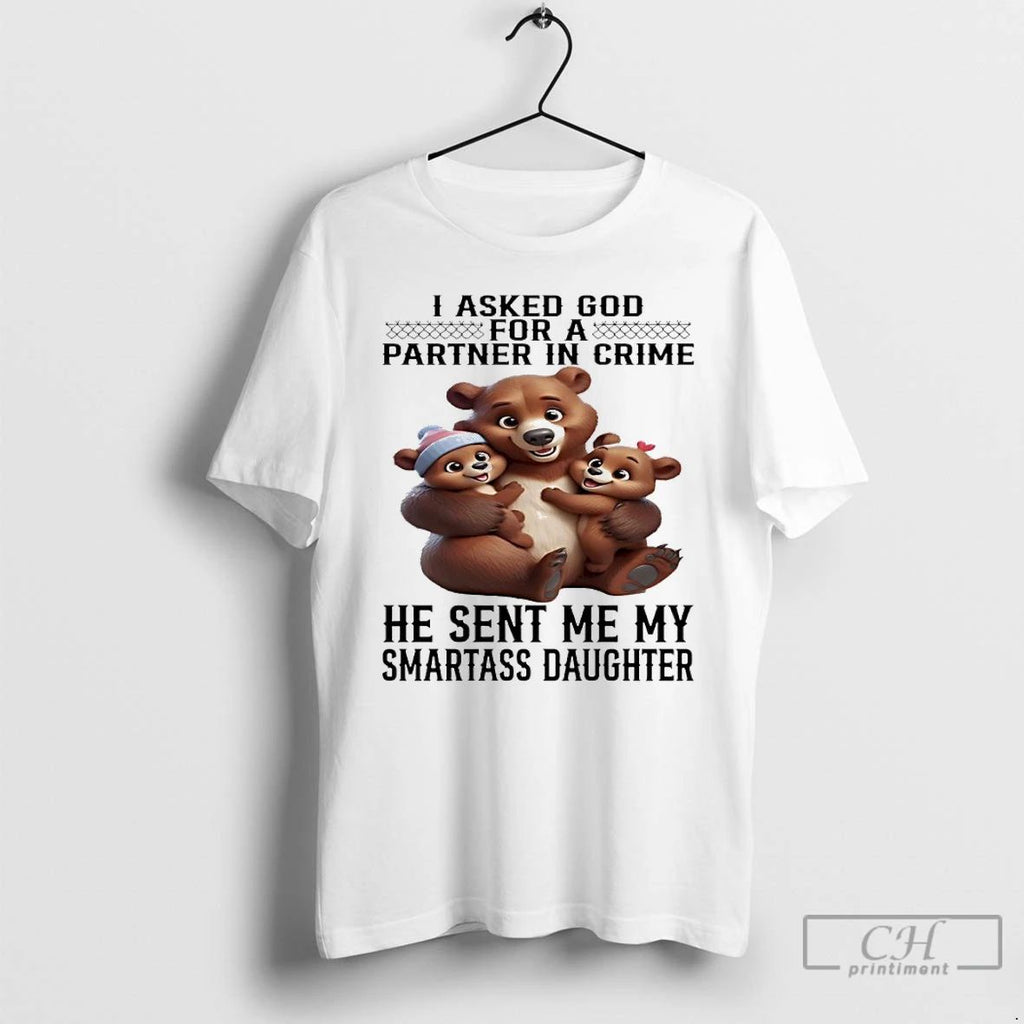 Bear I Asked God For A Partner In Crime He Sent Me My Smartass Daughter