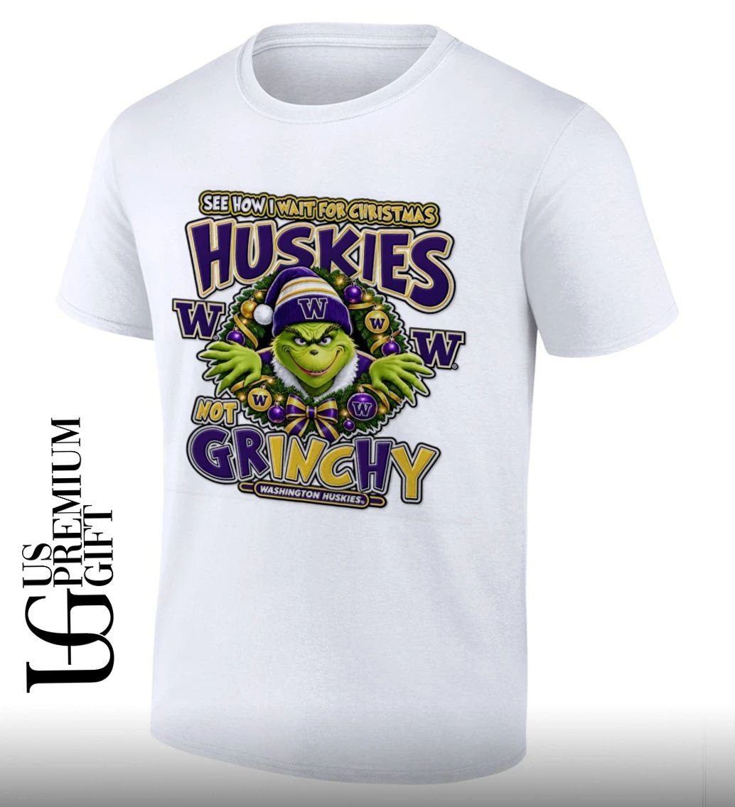 Grinch Washington Huskies Christmas See How I Wait For Christmas Not Grinchy shirt 2