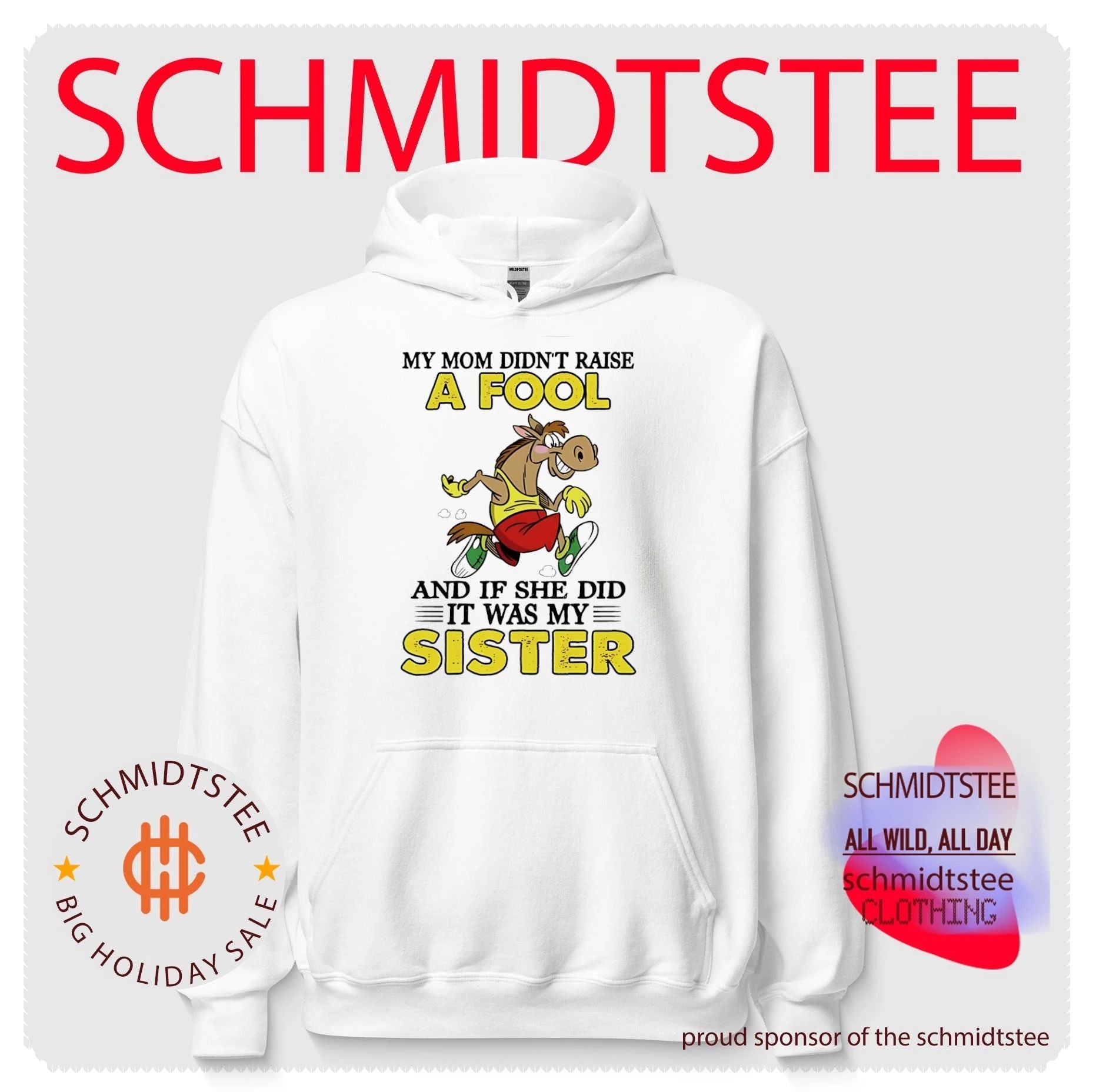 Cartoon horse my mom didn’t raise a fool and if she did it was my sister shirt