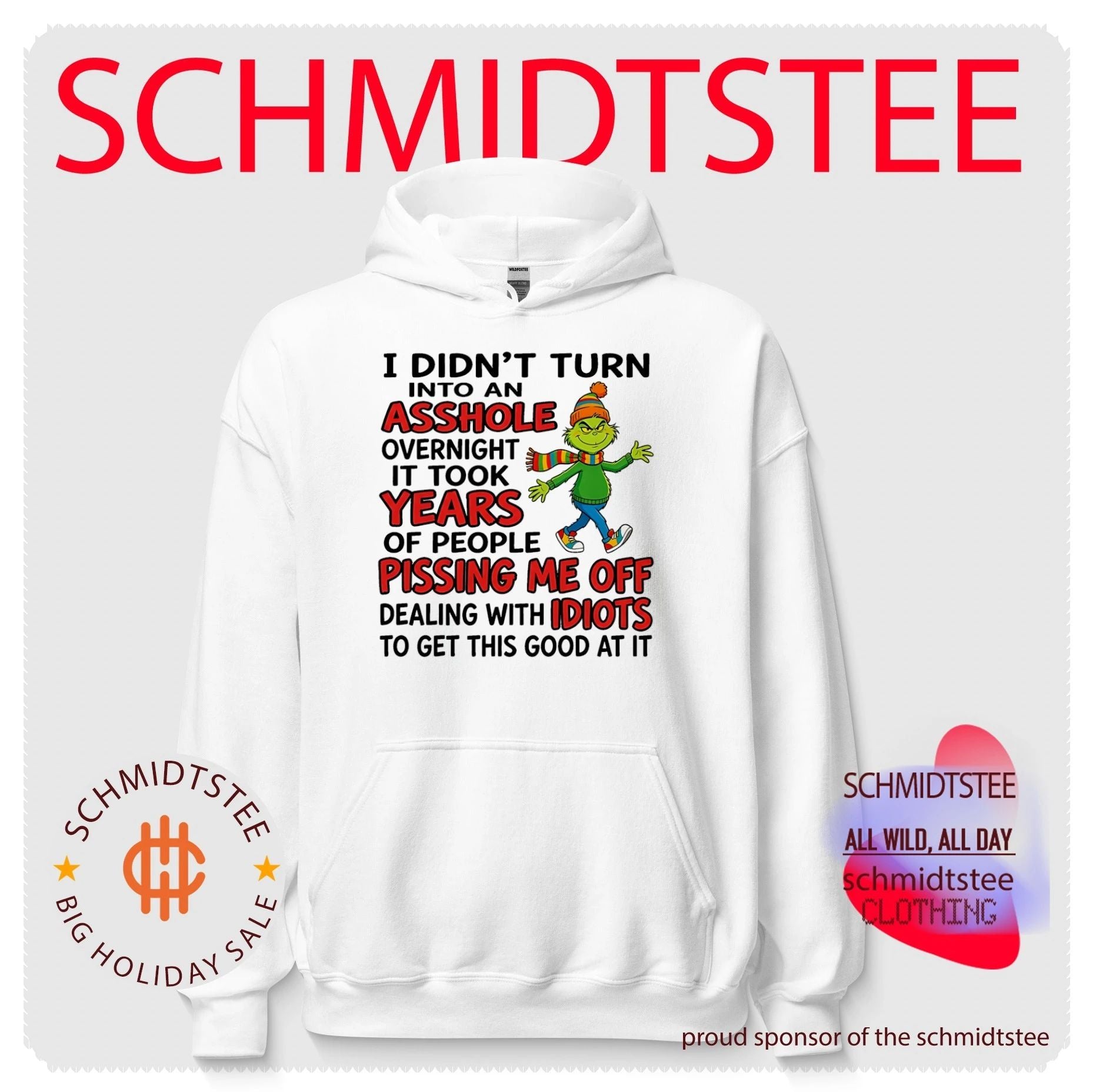 Grinch I didn’t turn into an asshole overnight it took years of people pissing me off dealing with idiots to get this good at it shirt