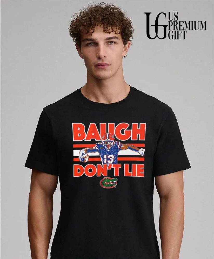 Jadan Baugh Florida Gators 13 Baugh Don’t Lie shirt
