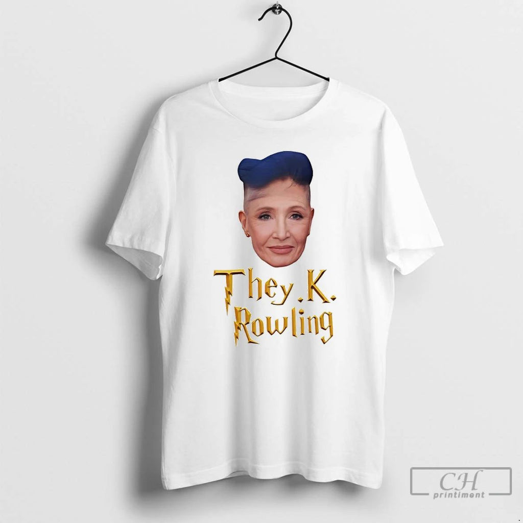 Classic Jk Rowling They K Rowling T Shirts Hoodie Longsleeve