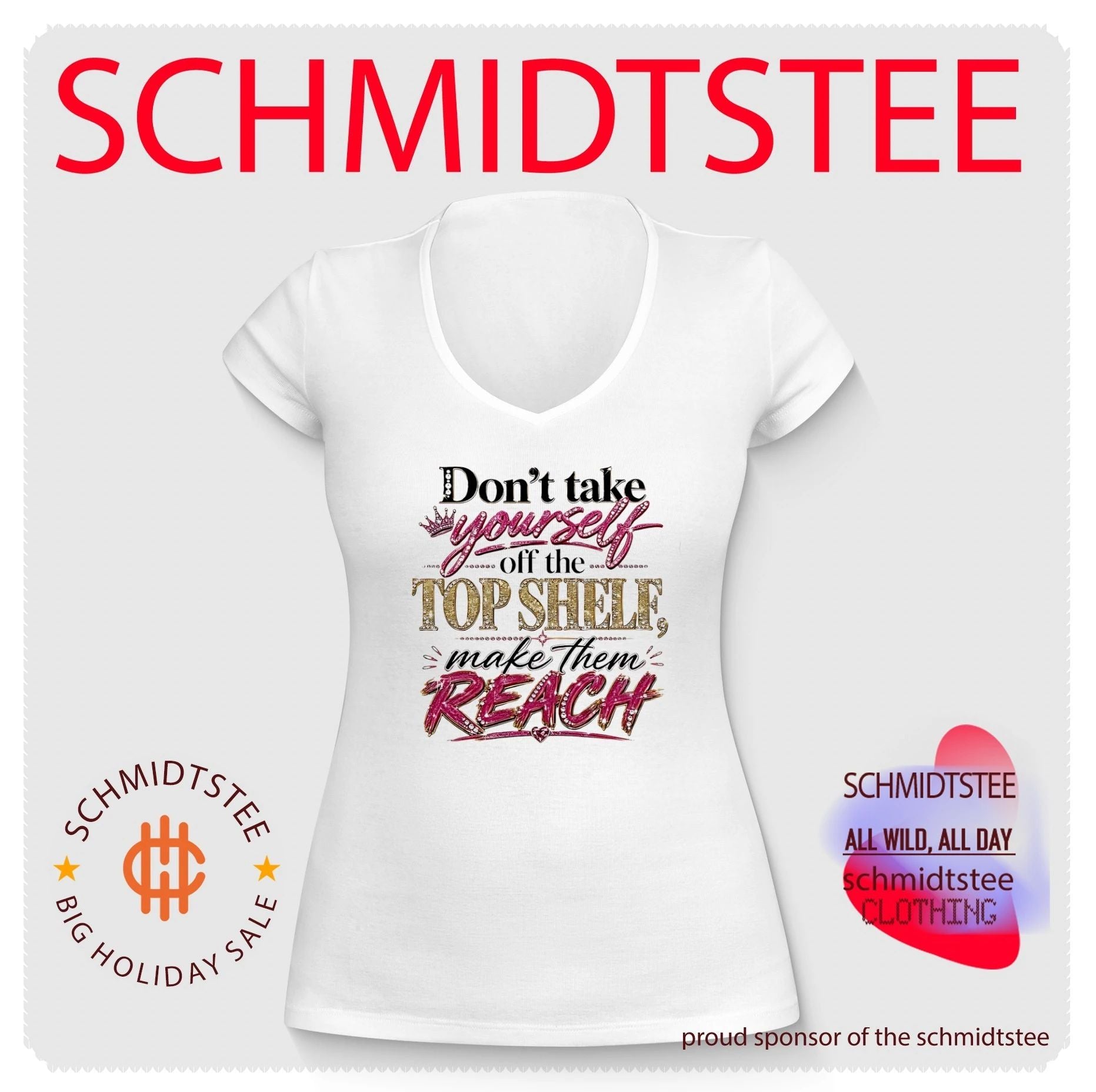 Don’t take yourself off the top shelf make them reach shirt