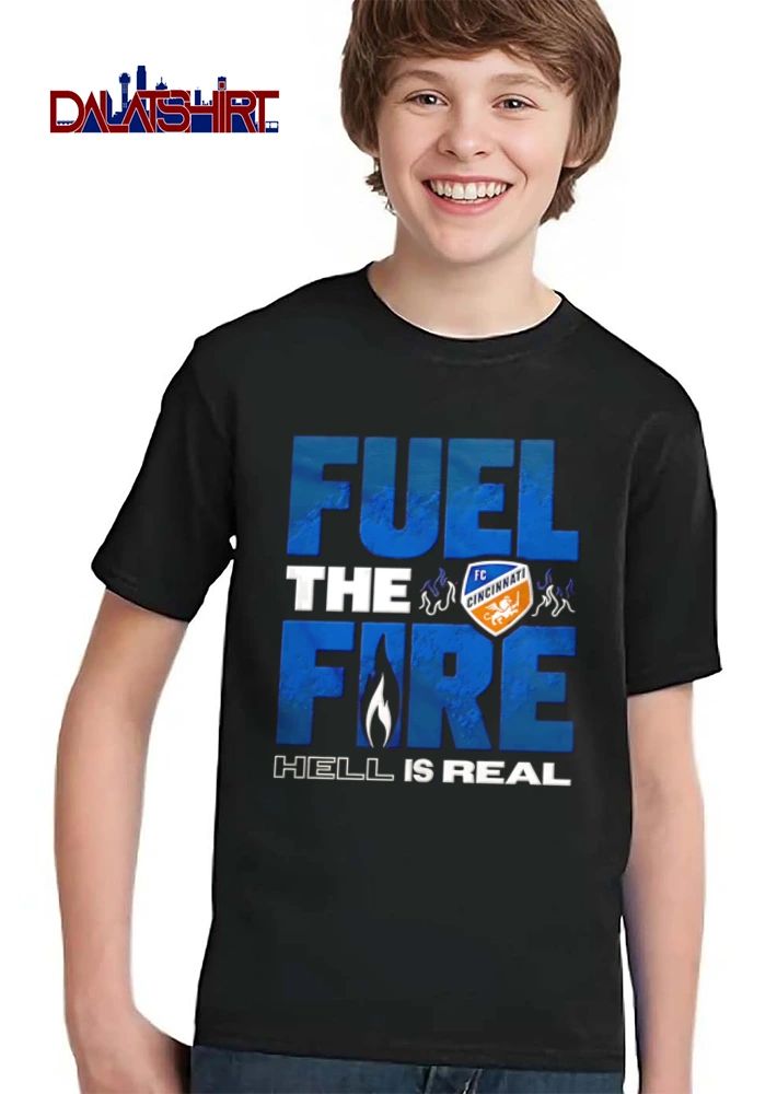 Fuel The Fire Fc Cincinnati Hell Is Real shirt
