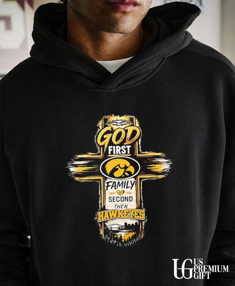 God First Family Second Then Iowa Hawkeyes cross retro shirt