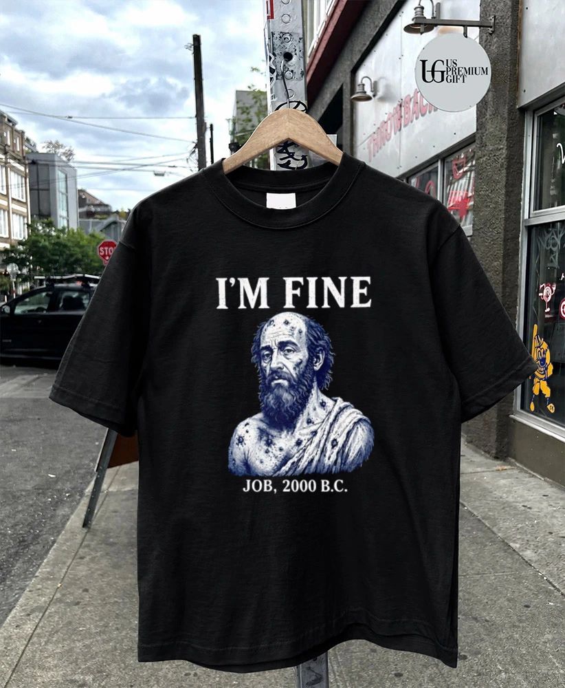 I’m Fine Job 2000 BC shirt