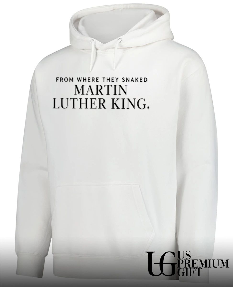 From Where They Snaked Martin Luther King shirt